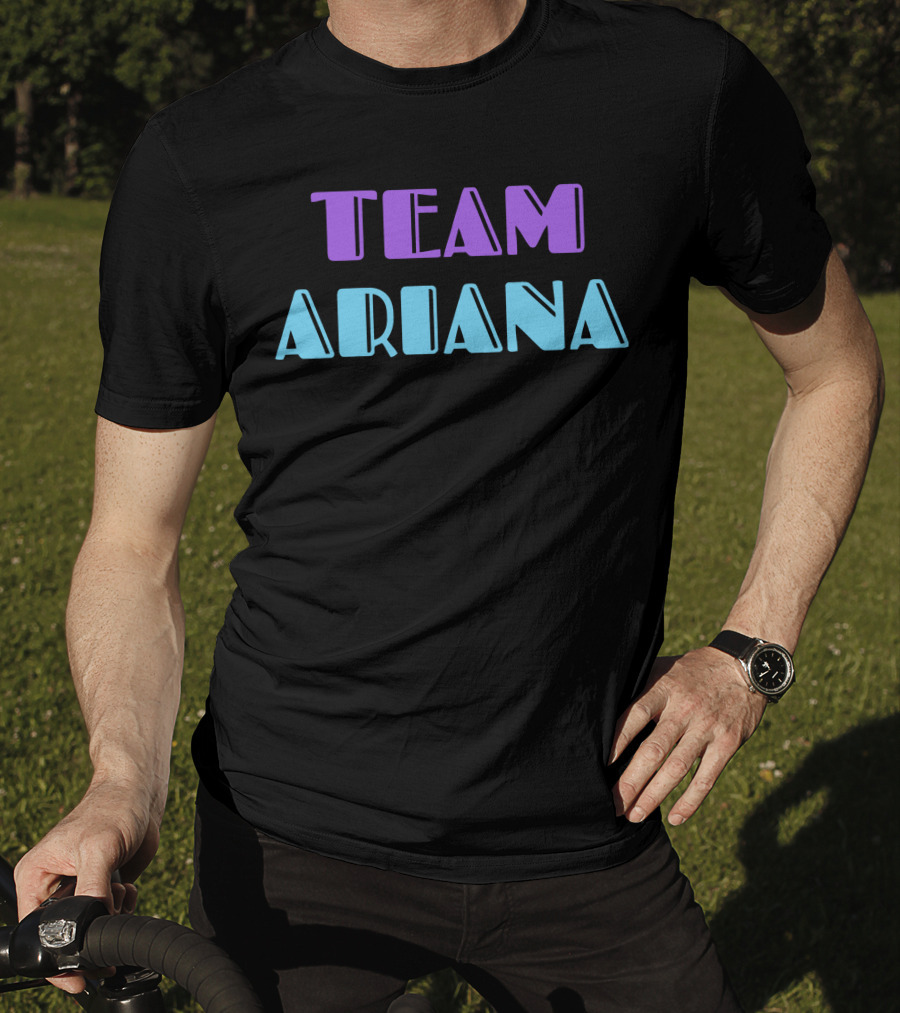 TEAM ARIANA T-Shirt