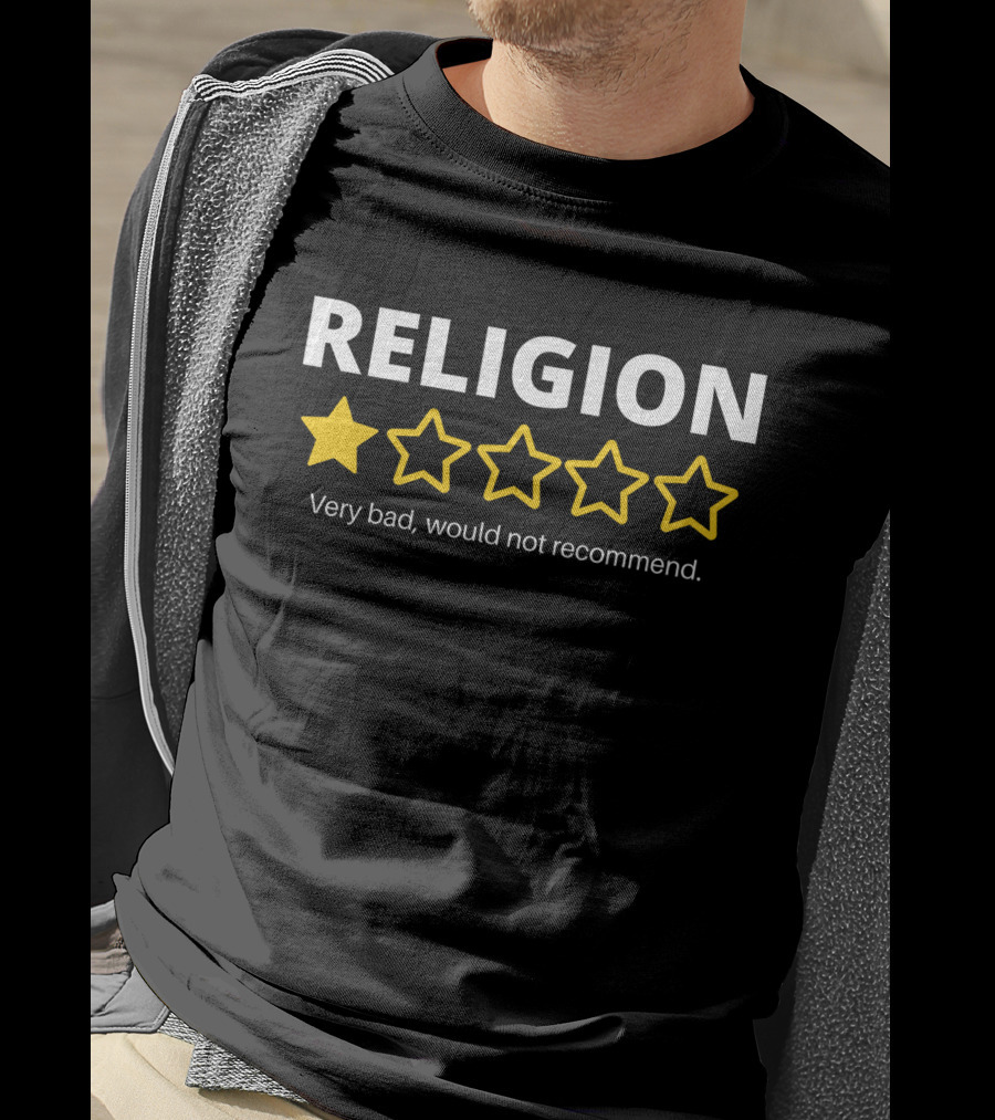 Religion One Star Very Bad Would Not Recommend T-Shirt