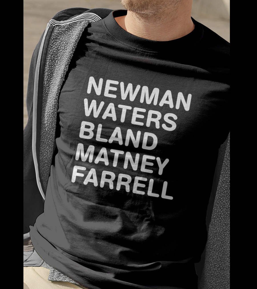 Newman Waters Bland Matney Farrell Bold Names T-Shirt