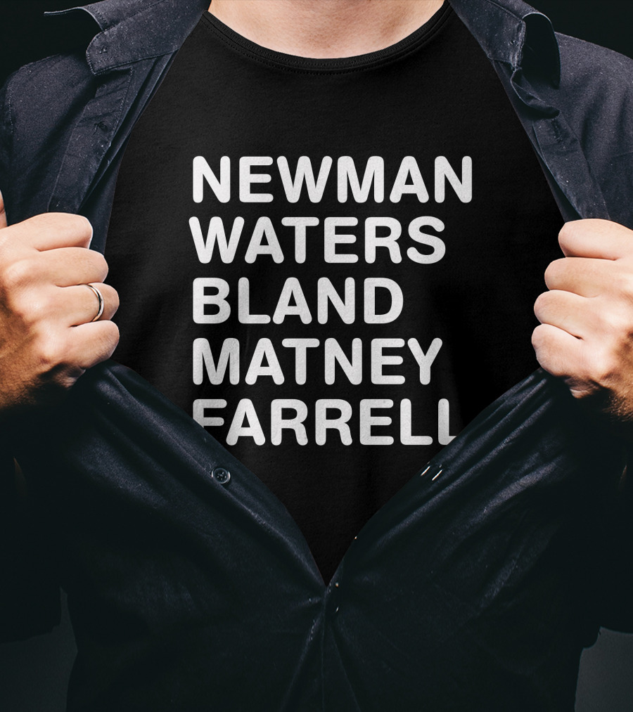 Newman Waters Bland Matney Farrell Bold Names T-Shirt