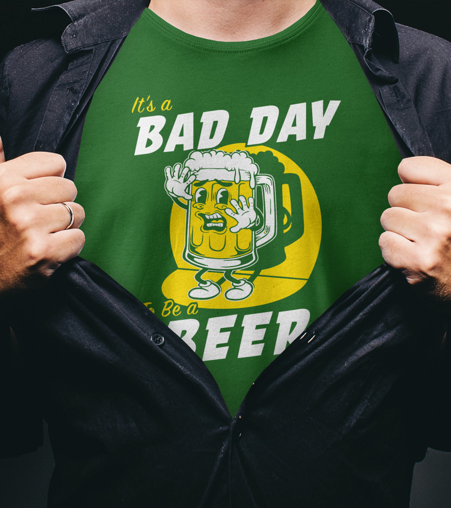 It's A Bad Day To Be A Beer St Patrick's Day T-Shirt