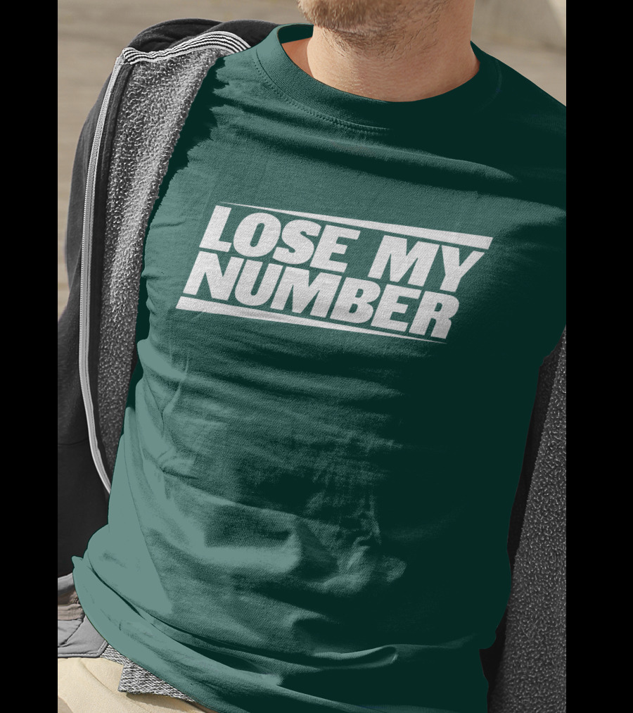LOSE MY NUMBER Bold White Text On Green Background T-Shirt