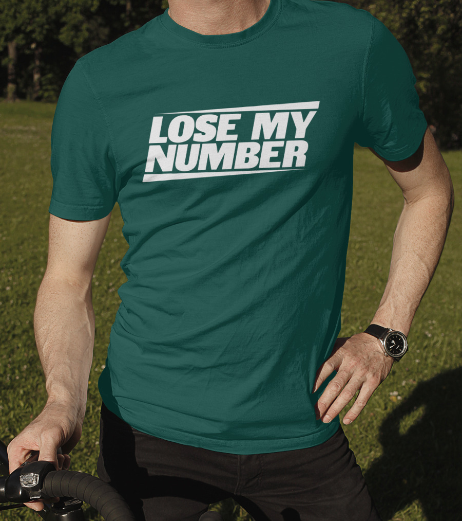LOSE MY NUMBER Bold White Text On Green Background T-Shirt