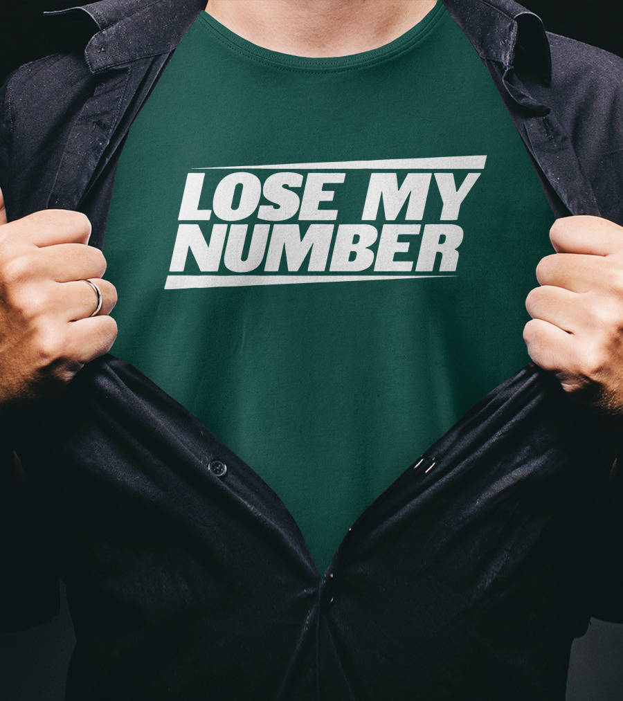 LOSE MY NUMBER Bold White Text On Green Background T-Shirt
