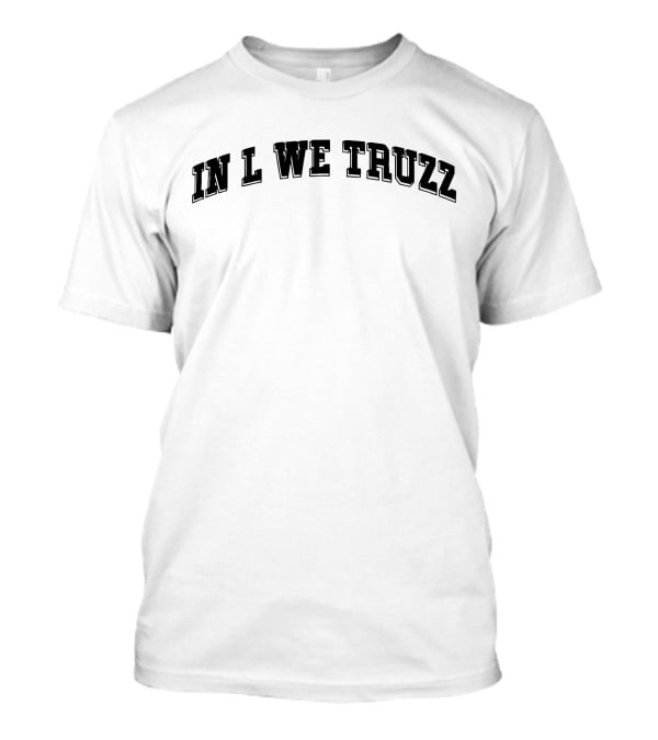 In L We Truzz Lamar Jackson Ravens Fan T-Shirt