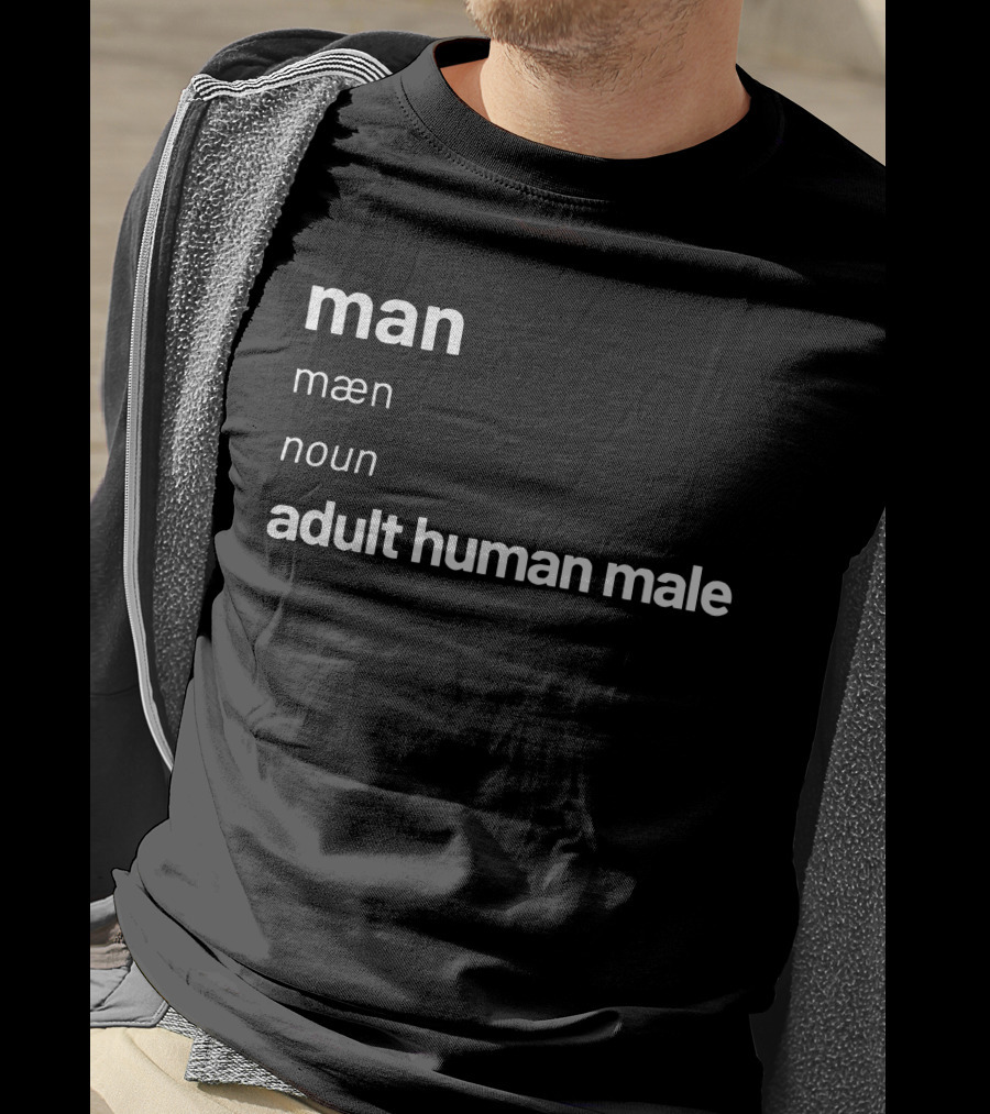 Man Adult Human Male Definition Noun T-Shirt
