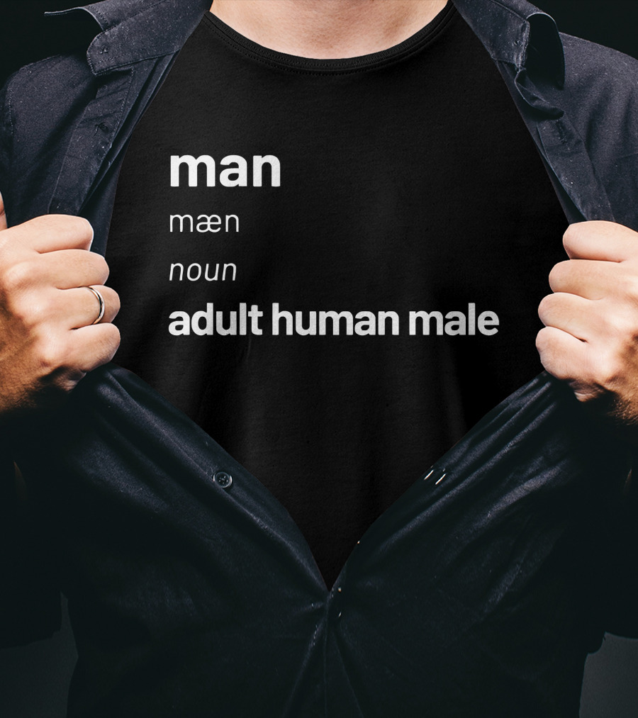 Man Adult Human Male Definition Noun T-Shirt