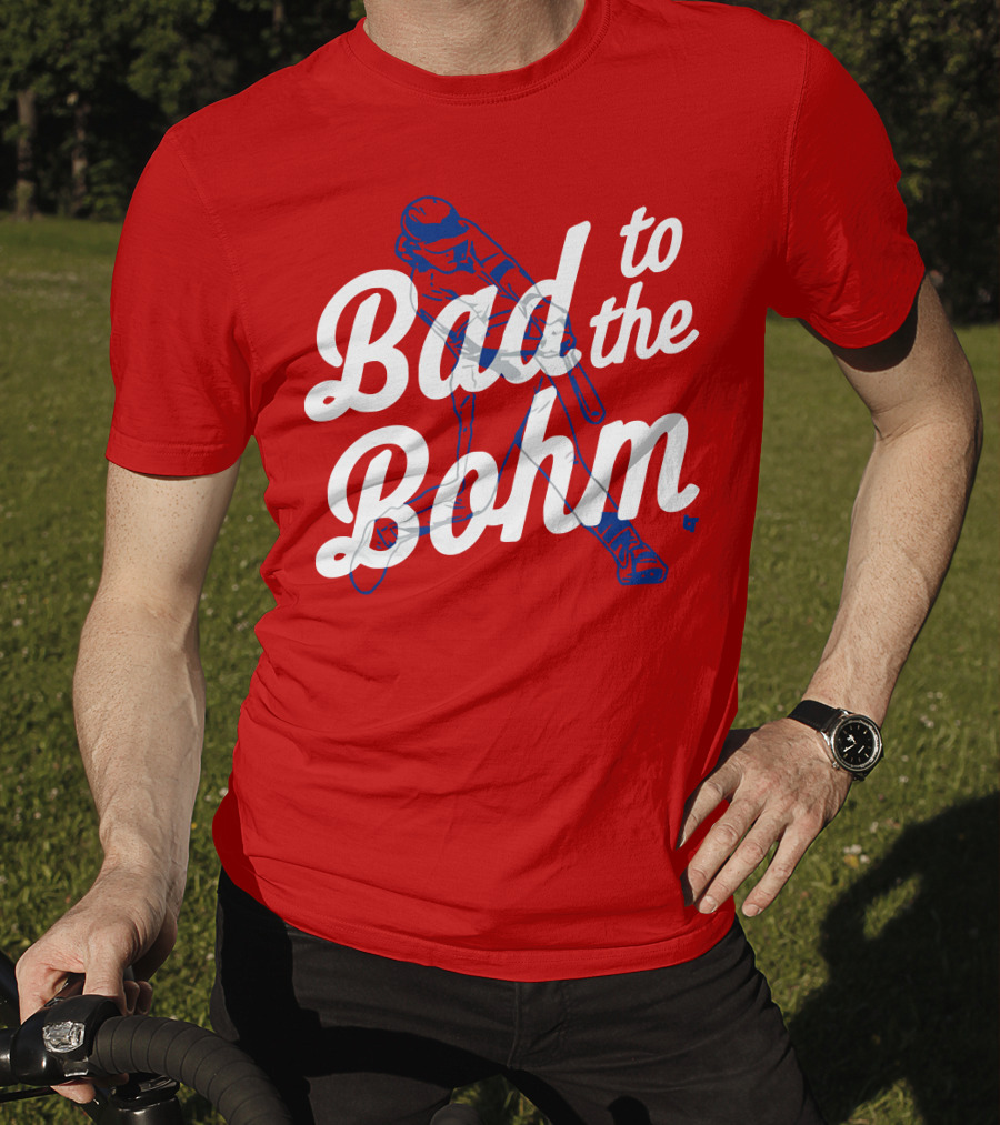 Alec Bohm Bad To The Bohm Baseball Player T-Shirt
