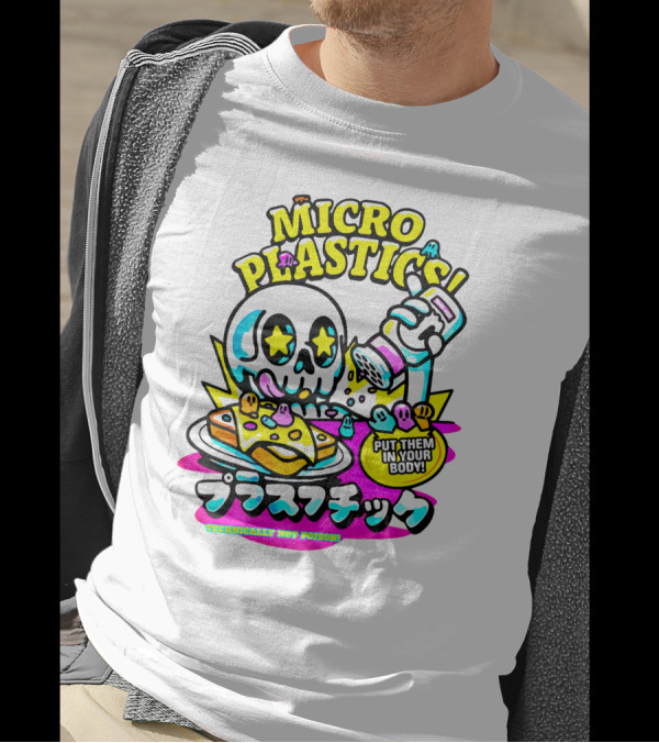 MICRO PLASTICS PUT THEM IN YOUR BODY TECHNICALLY NOT POISON T-Shirt