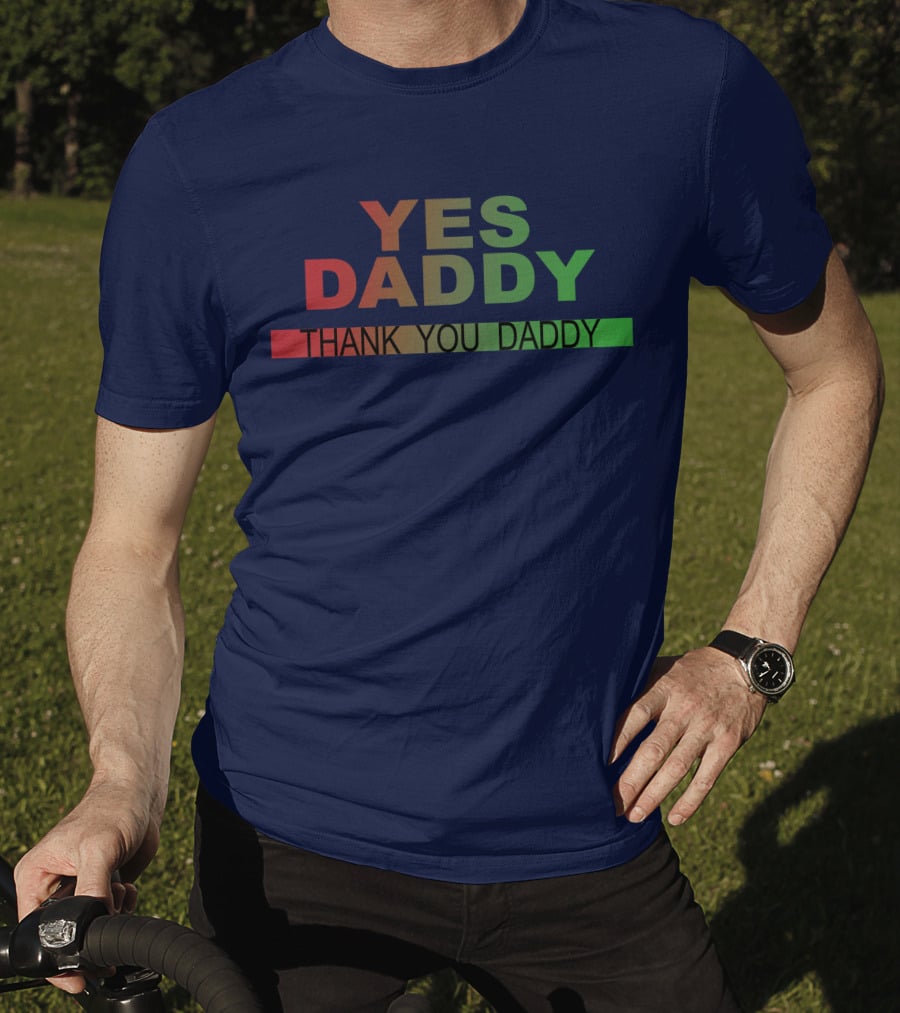 Yes Daddy Thank You Daddy Gradient Text T-Shirt