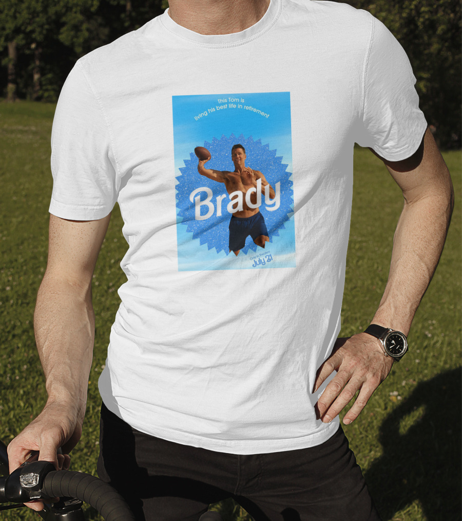 This Tom Is Living His Best Life In Retirement Brady July 23 T-Shirt