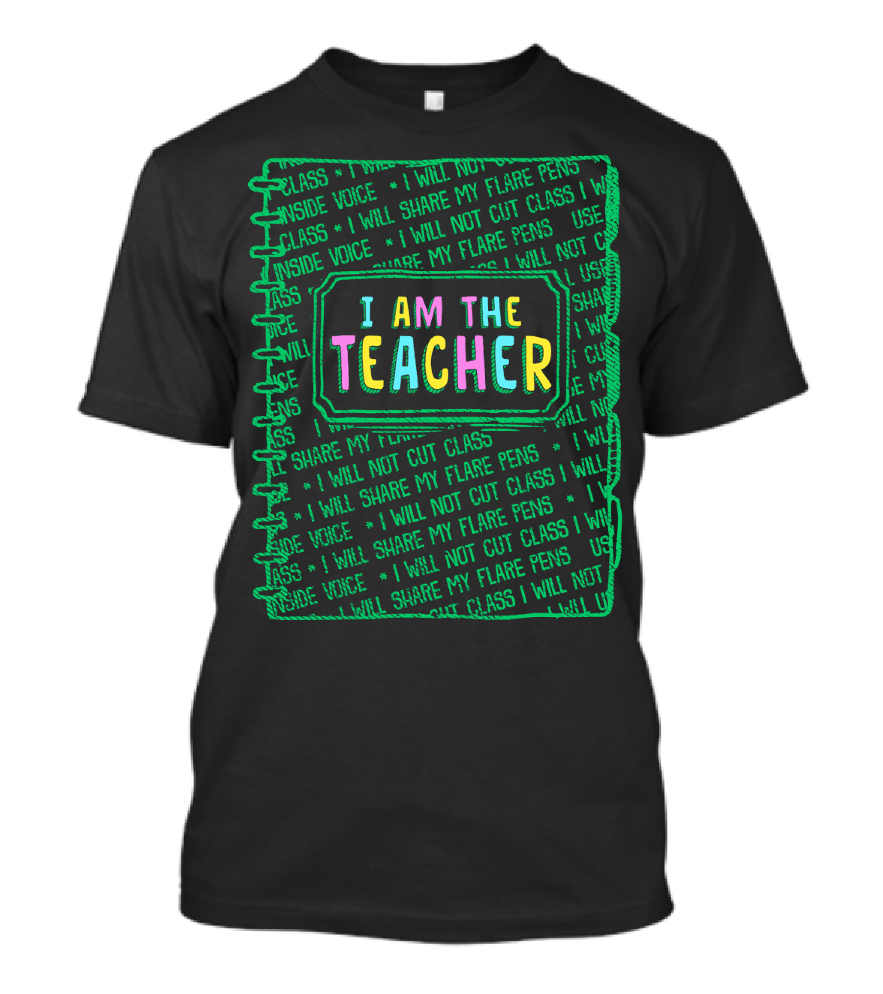Back To School I Am The Teacher I Will Not Cut Class I Will Share My Flare Pens First Day T-Shirt