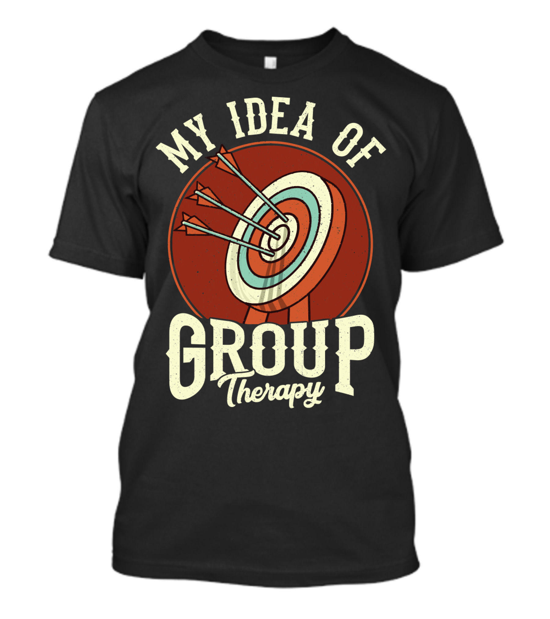 Group Therapy Archery Target Arrows My Idea Of Therapy T-Shirt
