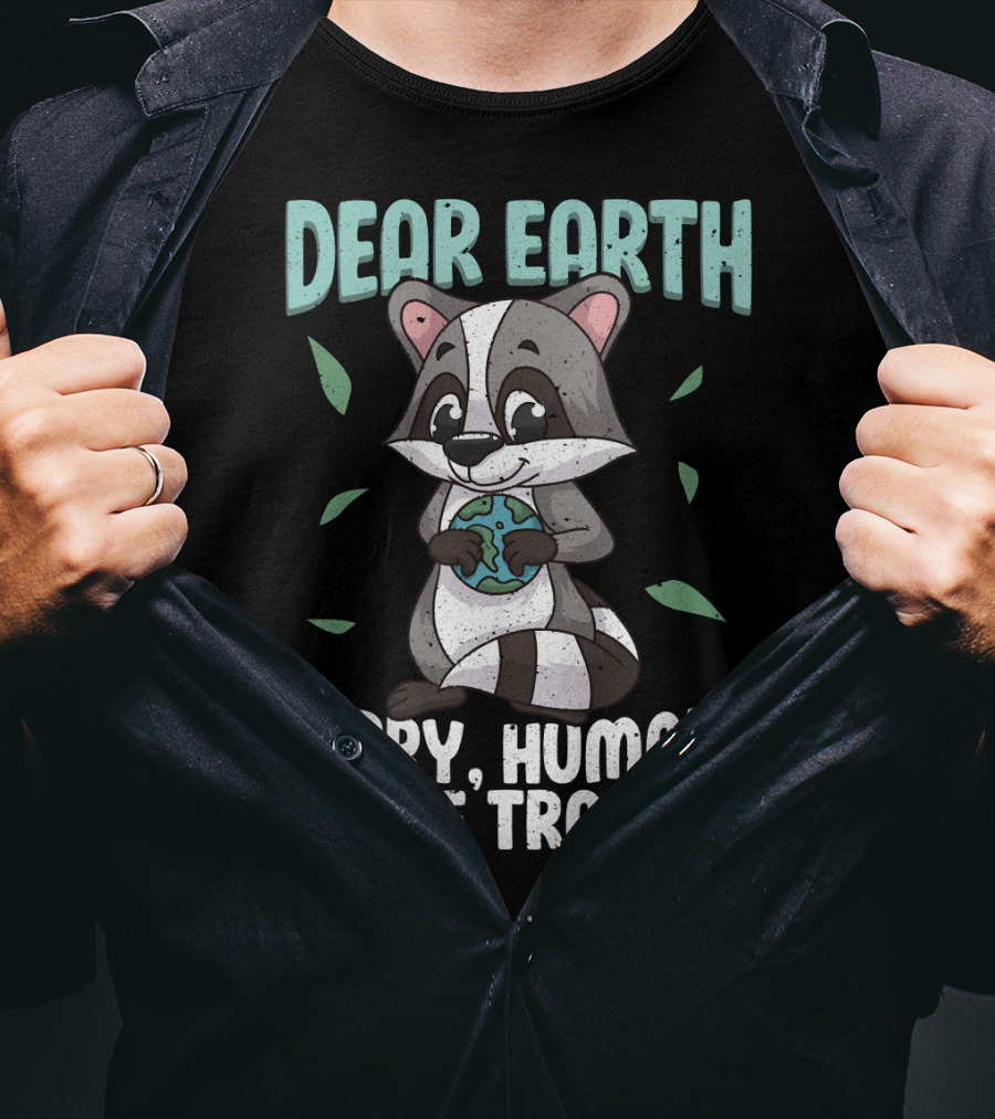 Dear Earth Raccoon Sorry Humans Are Trash Kawaii Panda T-Shirt