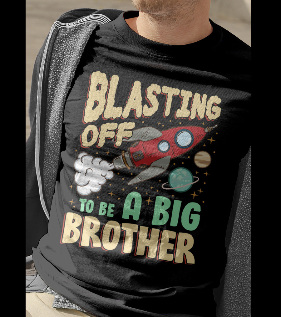Blasting Off To Be A Big Brother Rocket Space Launch Planet Stars T-Shirt