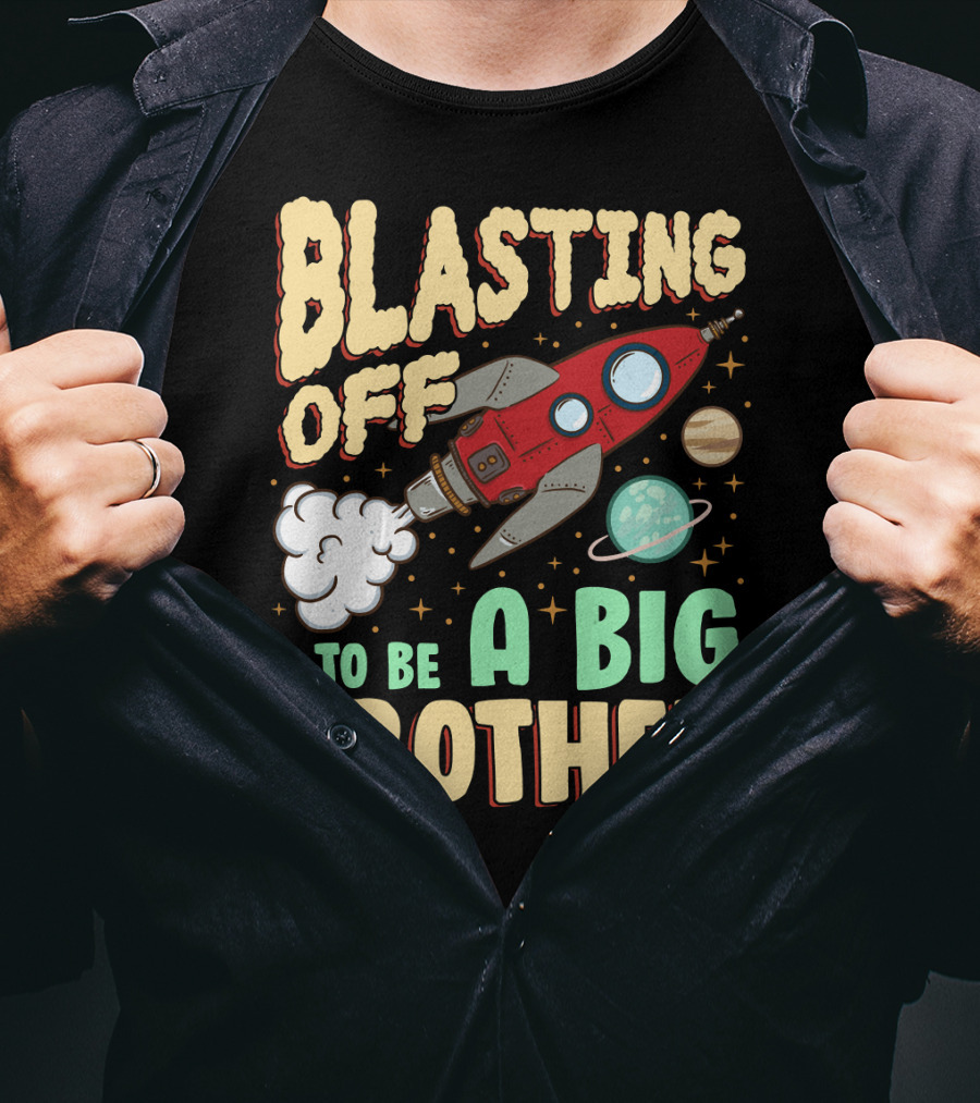 Blasting Off To Be A Big Brother Rocket Space Launch Planet Stars T-Shirt