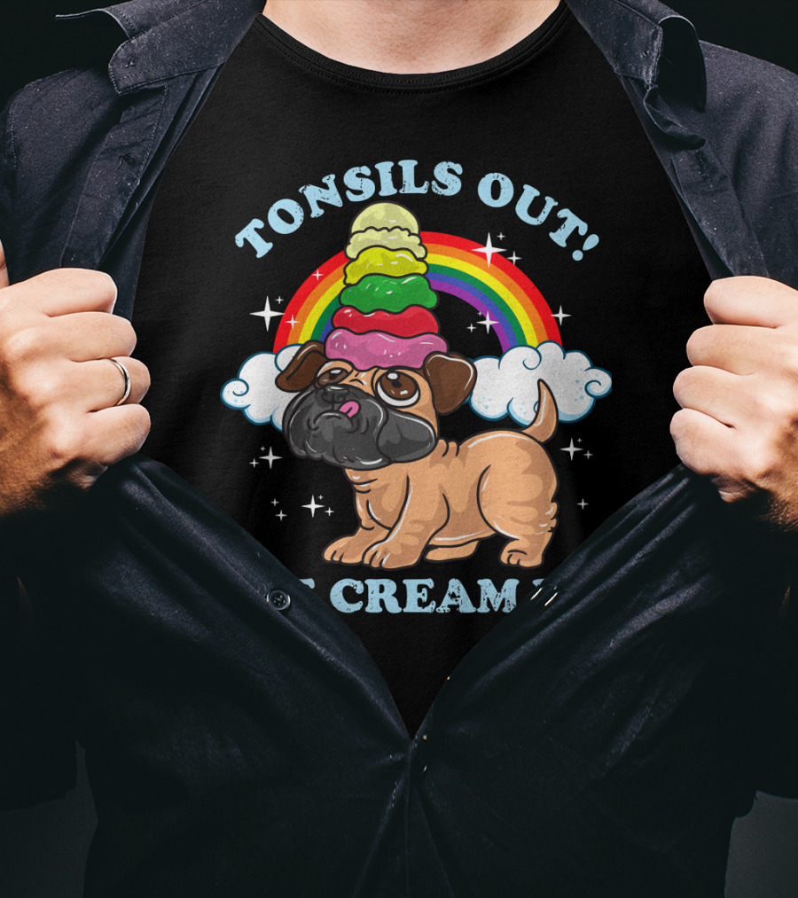 Tonsils Out Ice Cream In Funny Pug Rainbow T-Shirt