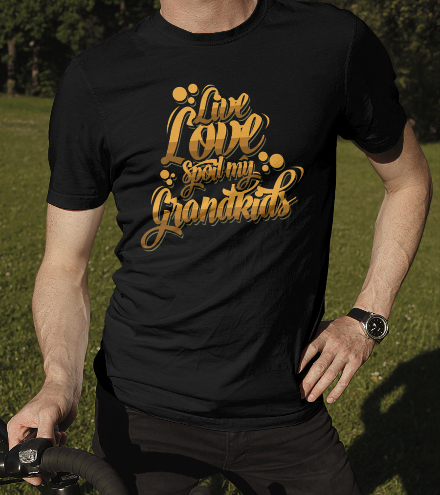Live Love Spoil My Grandkids Gold Bubbles T-Shirt