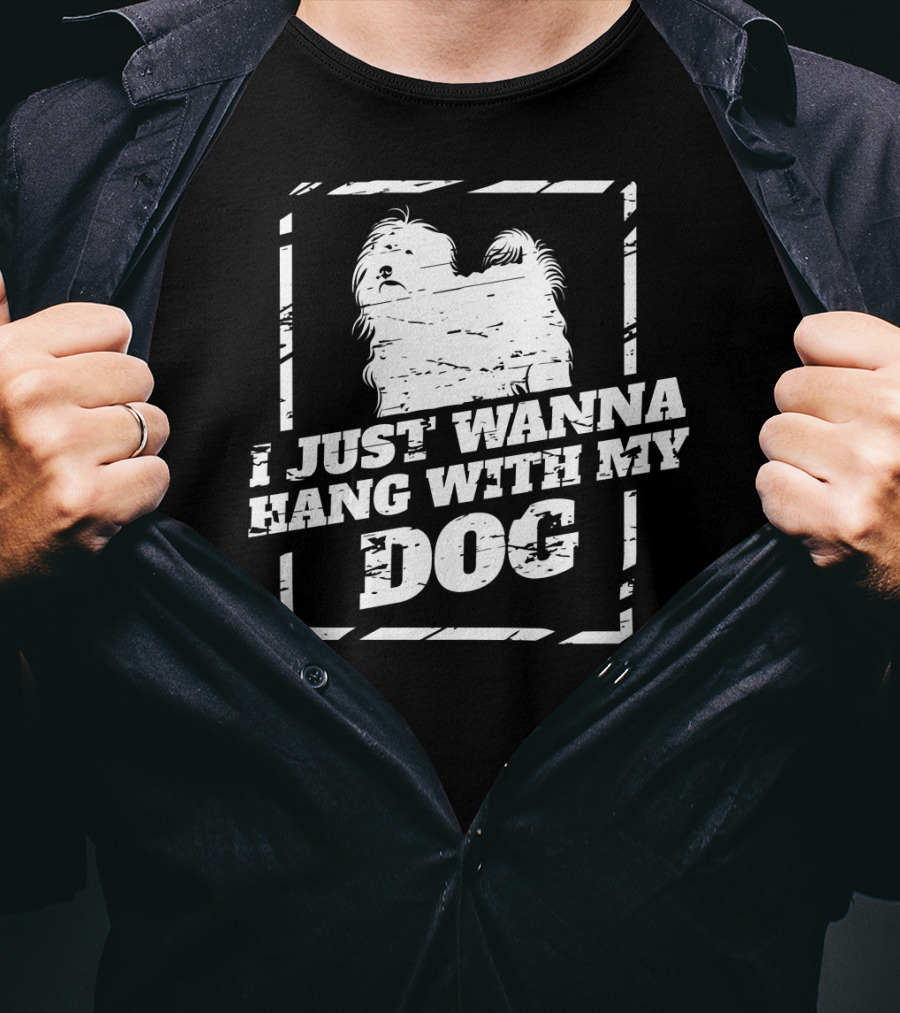 I Just Wanna Hang With My Tibetan Terrier Dog T-Shirt