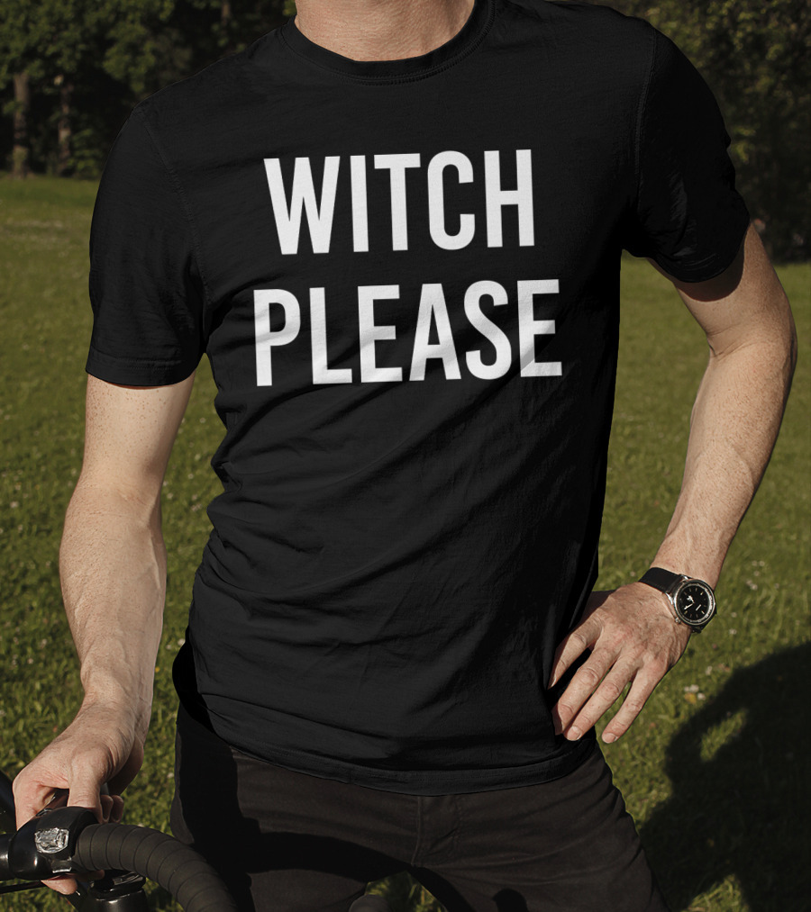 Witch Please Fitted Halloween Humor T-Shirt