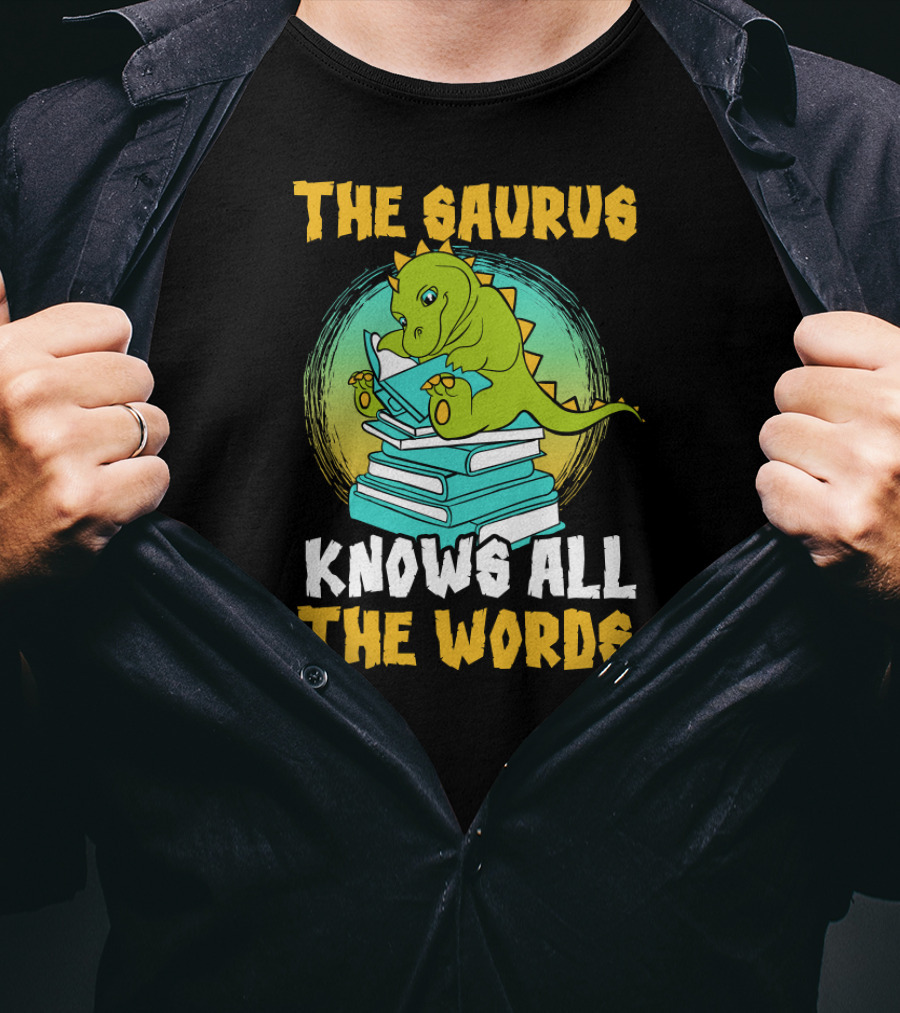 The Saurus Knows All The Words Book Dinosaur Library School T-Shirt