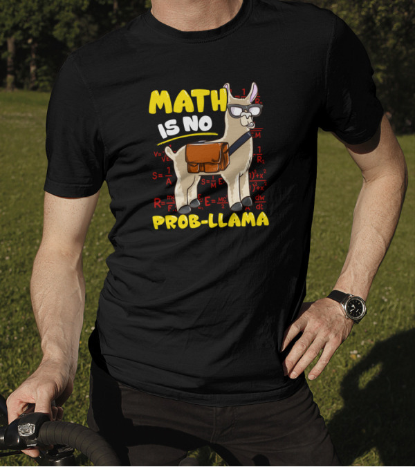 Math Is No Prob-Llama Teacher Back To School With Equations And Llama Wearing Glasses T-Shirt