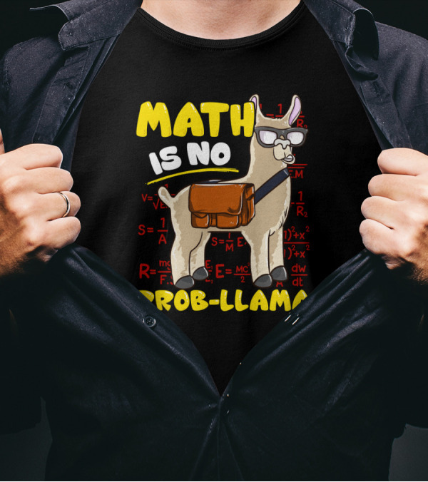 Math Is No Prob-Llama Teacher Back To School With Equations And Llama Wearing Glasses T-Shirt