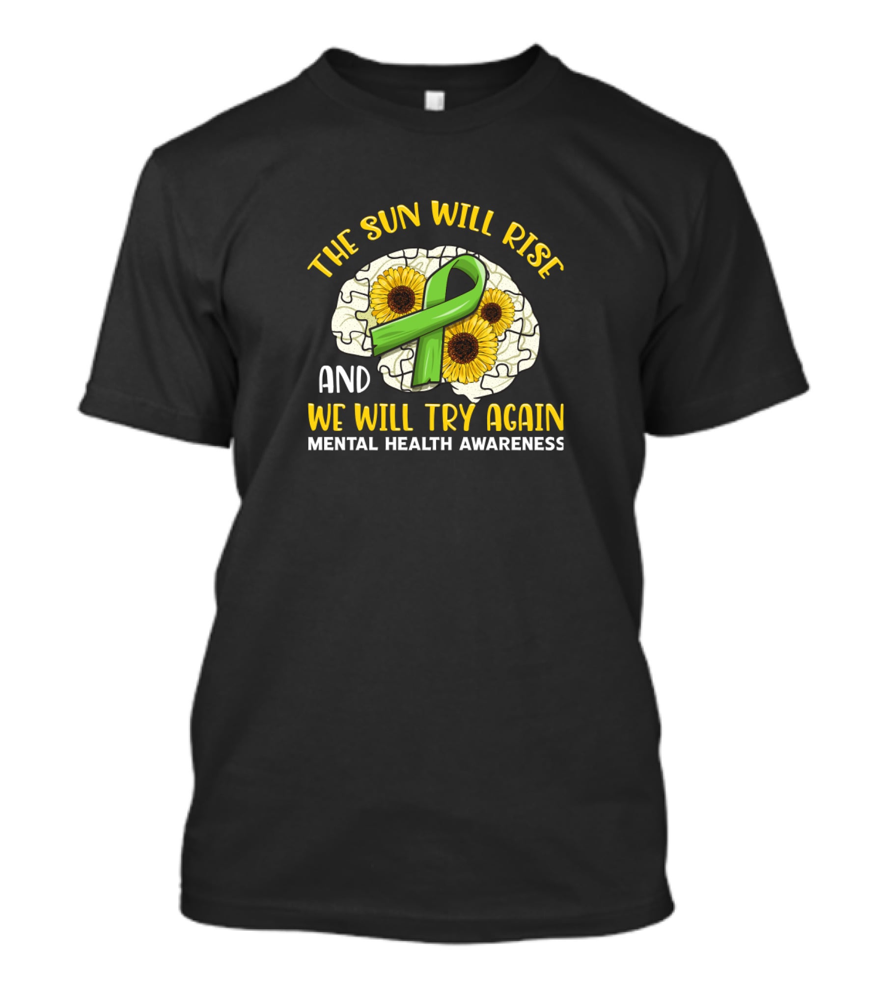 The Sun Will Rise And We Will Try Again Mental Health Awareness Puzzle Sunflowers Green T-Shirt
