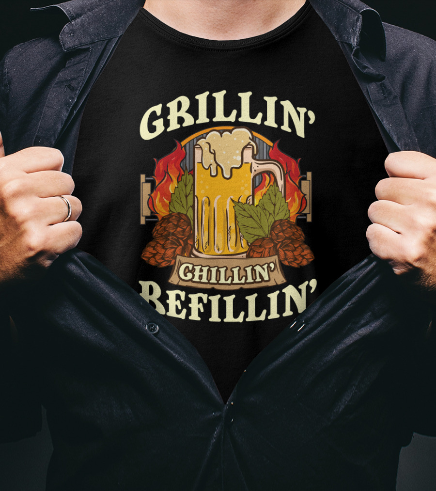 Grillin Chillin Refillin Beer Flames Hops Glass National Grilling Month T-Shirt