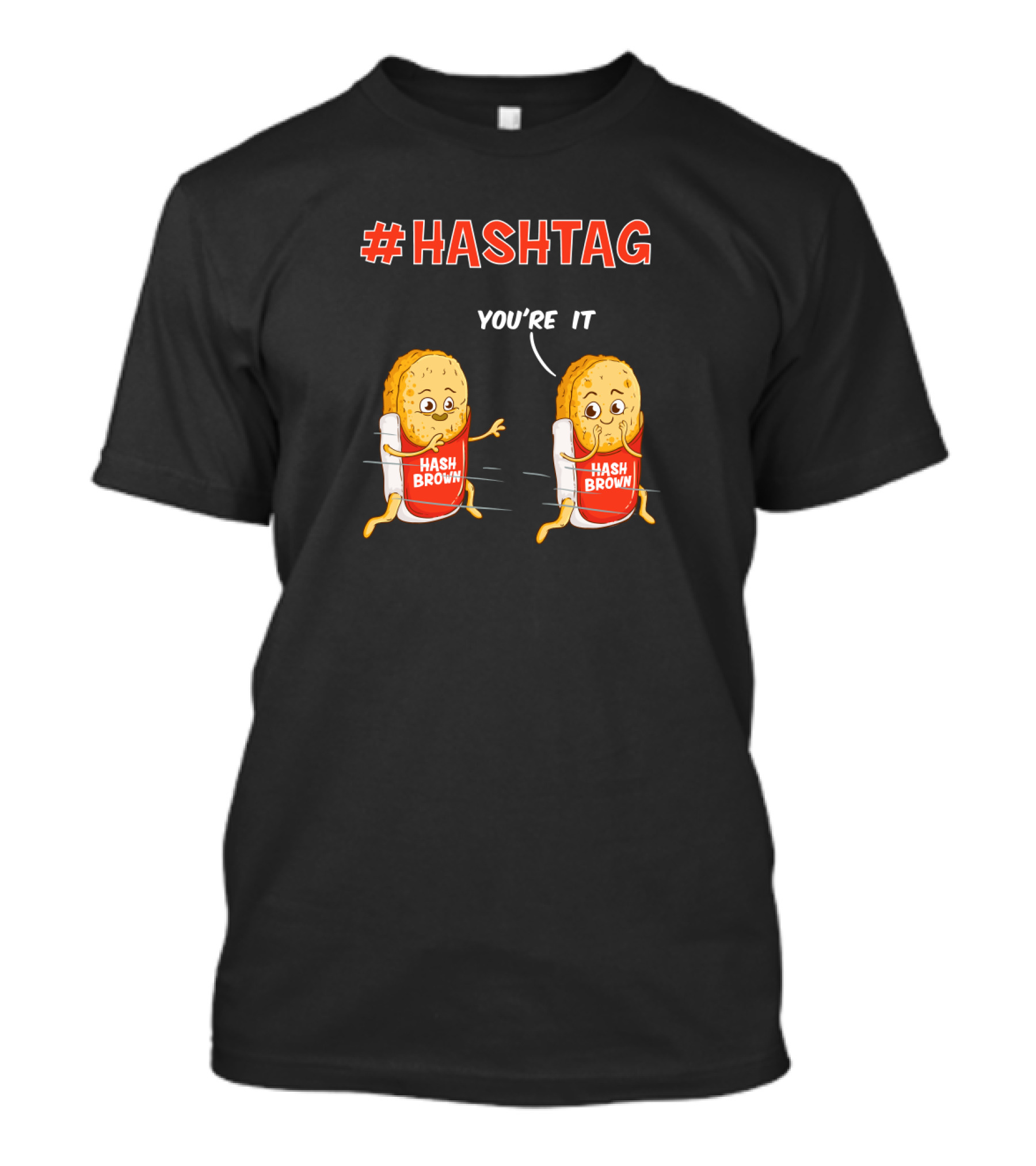 Hashtag Hash Brown You're It Potato Food Pun T-Shirt