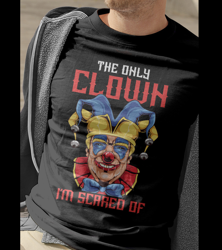 The Only Clown I'm Scared Of Halloween Clown Face T-Shirt