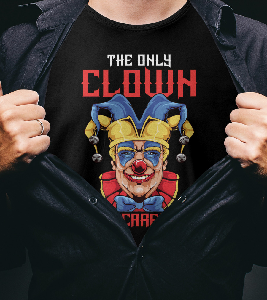 The Only Clown I'm Scared Of Halloween Clown Face T-Shirt