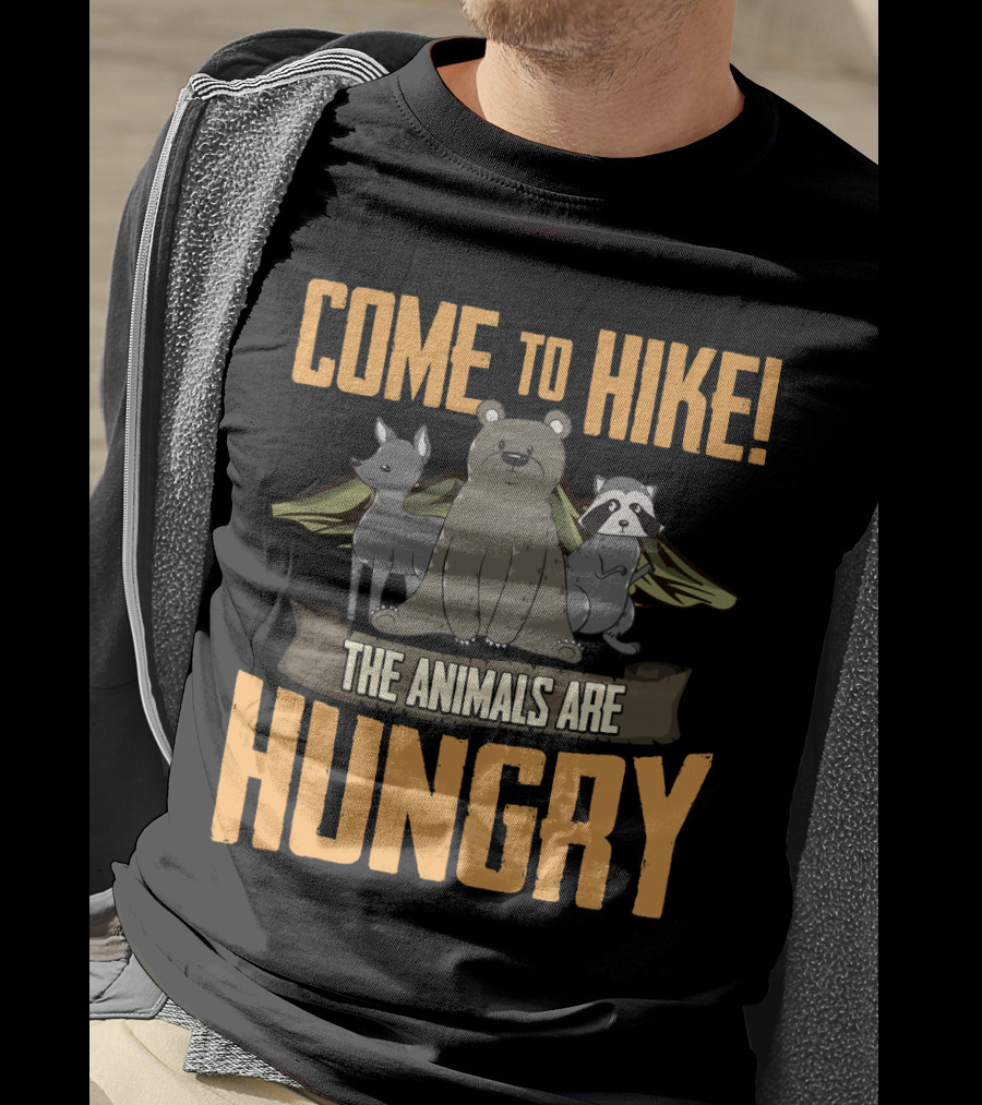 Come To Hike The Animals Are Hungry Camping Bear Deer Raccoon Wings T-Shirt