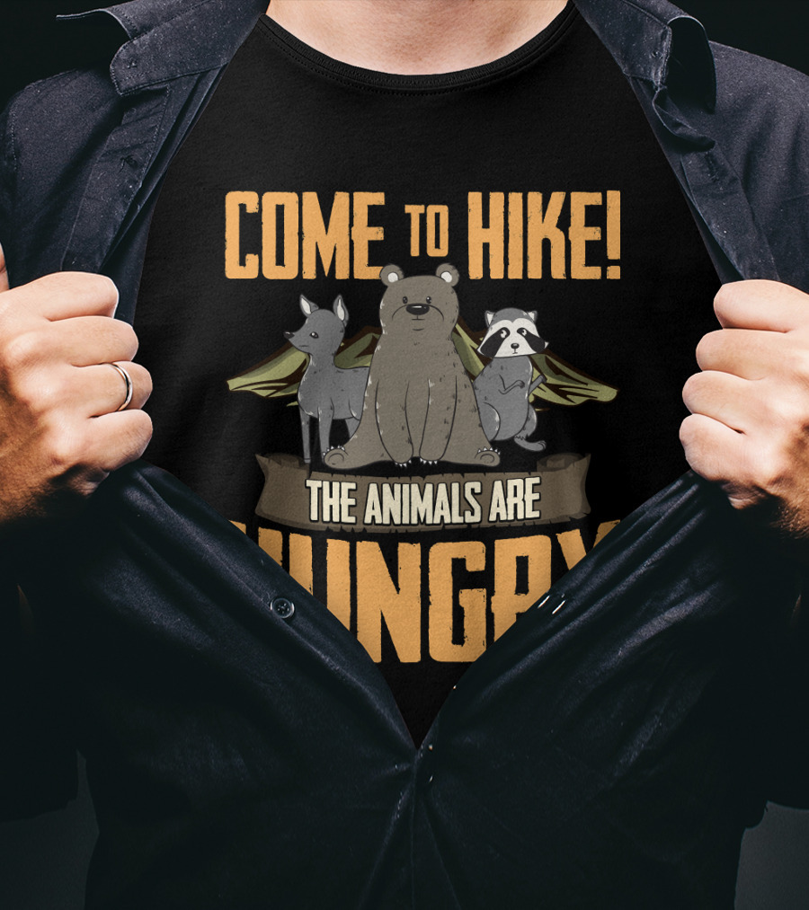 Come To Hike The Animals Are Hungry Camping Bear Deer Raccoon Wings T-Shirt