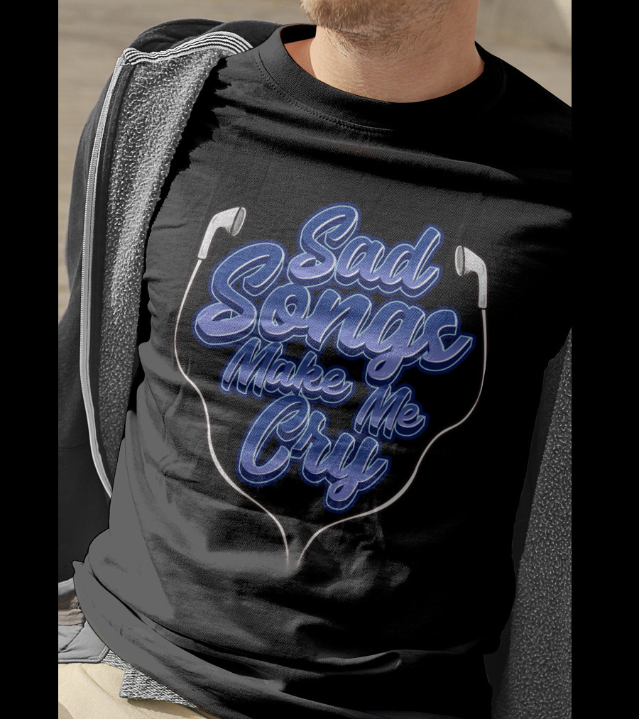 Sad Songs Make Me Cry Earphones Therapy T-Shirt