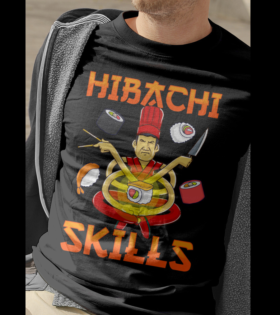 Hibachi Skills Chef Mastery With Sushi And Teppanyaki Elements T-Shirt