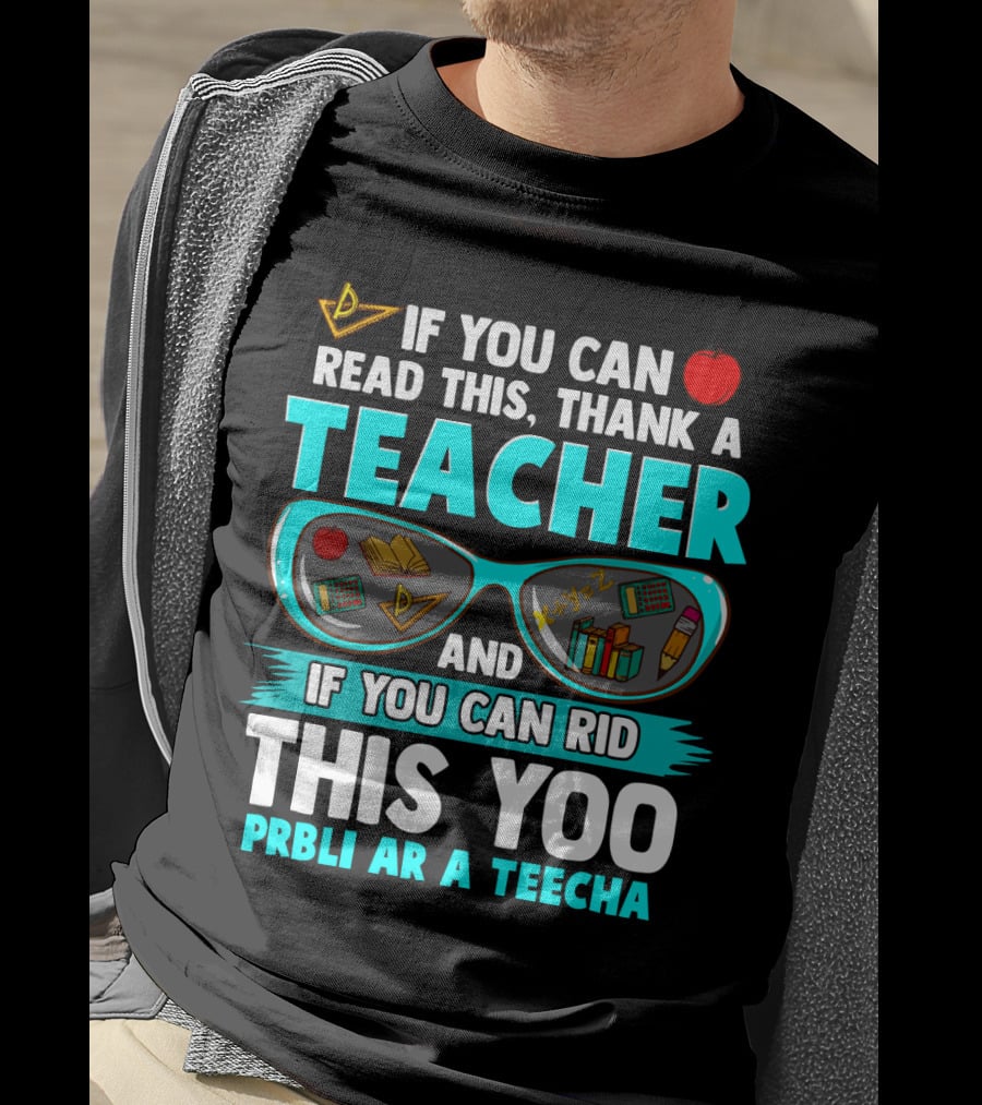 If You Can Read This Thank A Teacher Sunglasses Icons And Red Apple T-Shirt