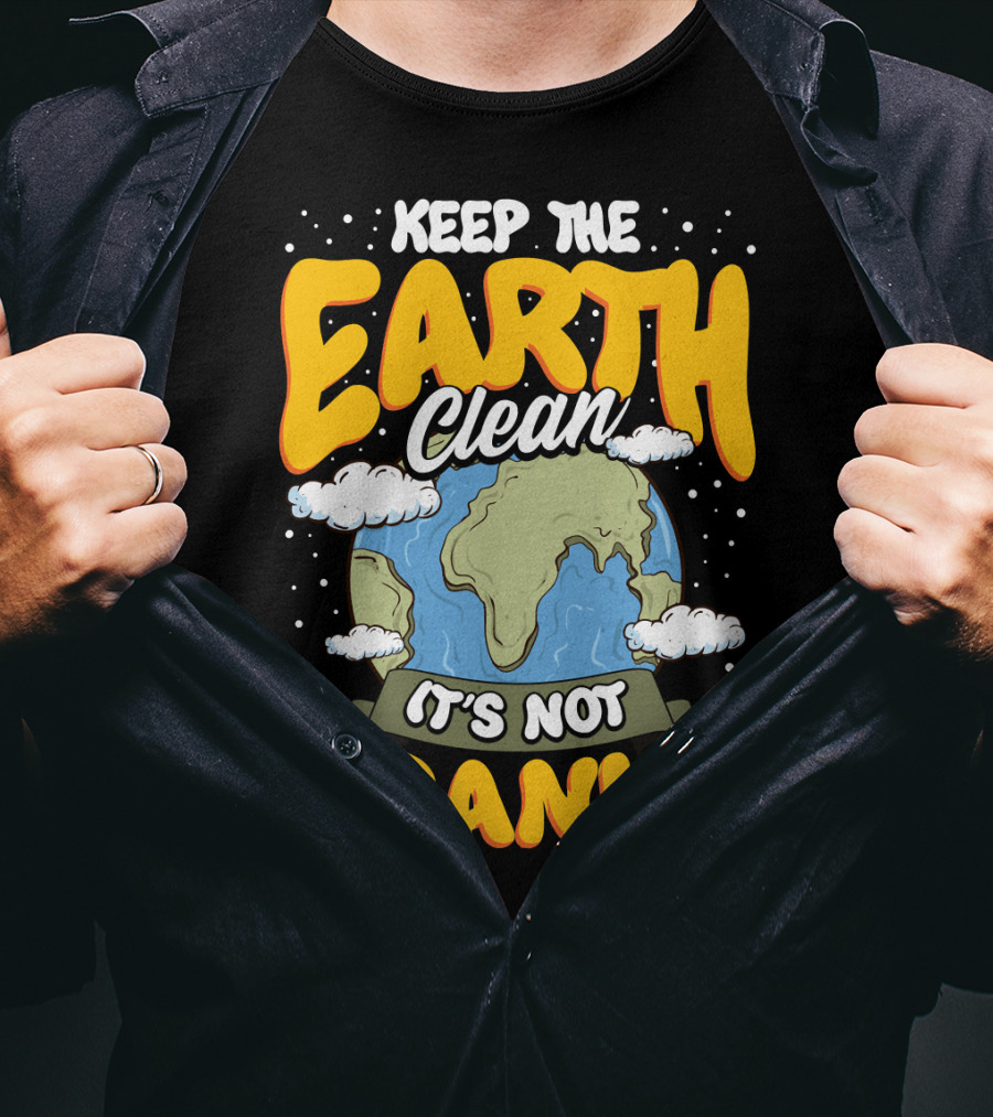 Keep The Earth Clean It's Not Uranus Earth Day Planet Clouds T-Shirt