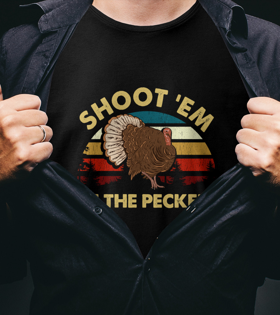 Shoot 'Em In The Pecker Turkey Hunting Legend Hunter T-Shirt