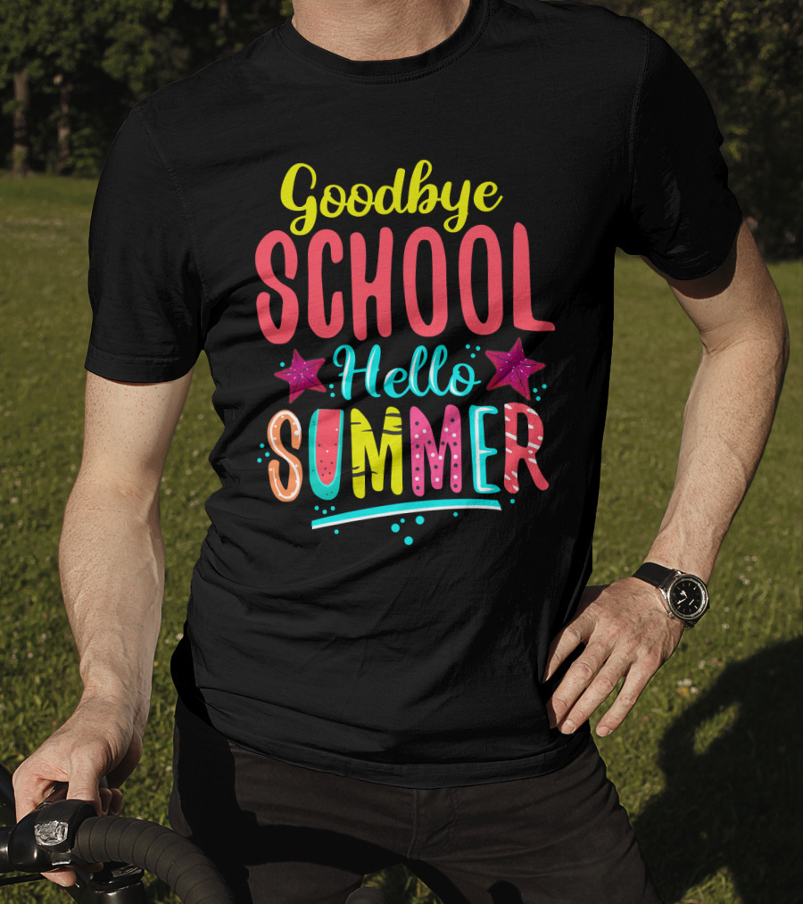 Goodbye School Hello Summer T-Shirt