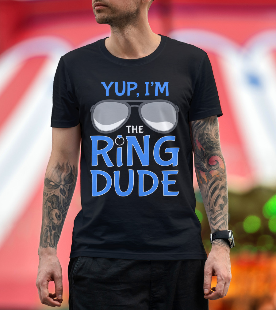 Yup I'm The Ring Dude Wedding Bearer Sunglasses Fun T-Shirt
