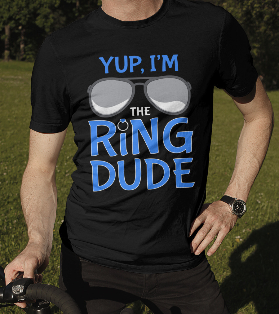 Yup I'm The Ring Dude Wedding Bearer Sunglasses Fun T-Shirt