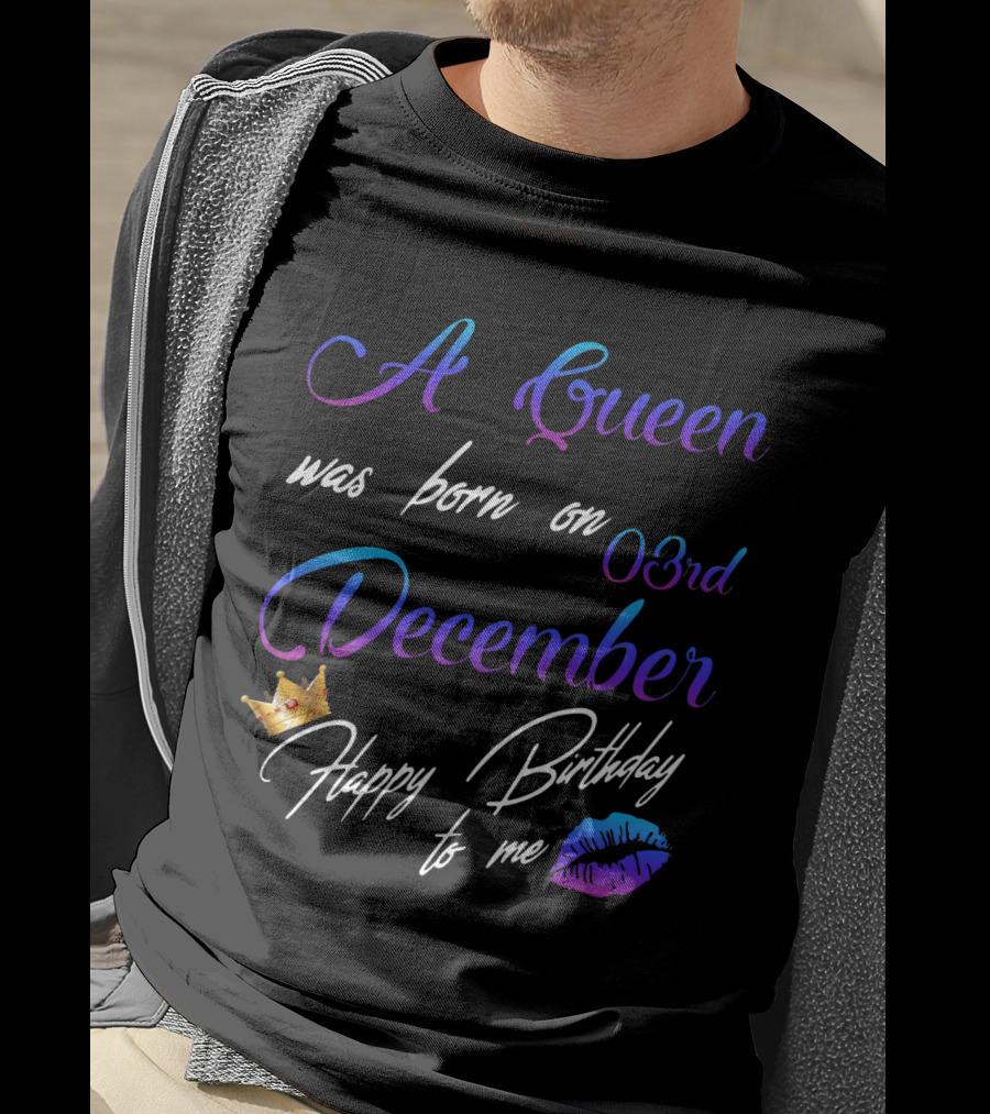 A Queen Was Born On 03rd December Happy Birthday To Me Lips Crown T-Shirt