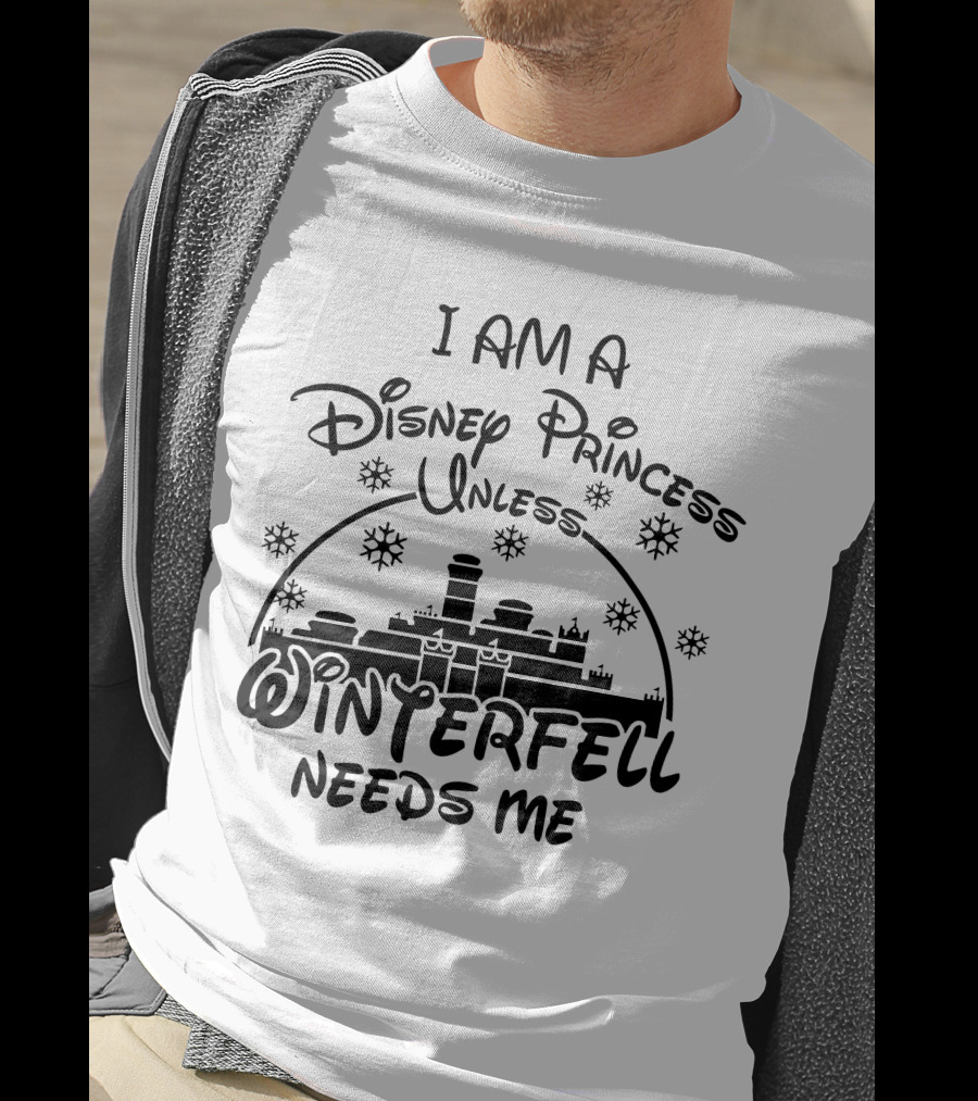 I Am A Disney Princess Unless Winterfell Needs Me Snowflake Castle T-Shirt