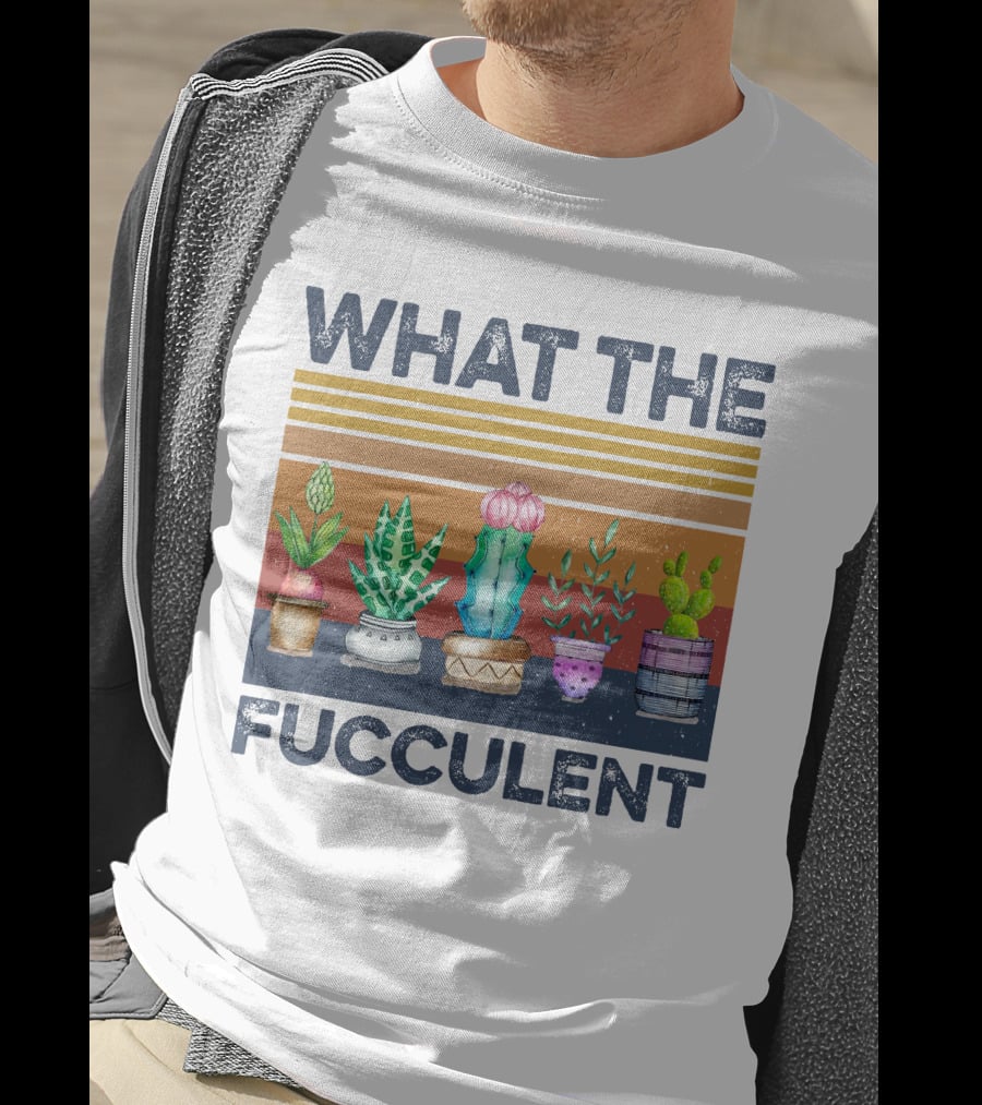 What The Fucculent Cactus Succulents Retro Vintage T-Shirt
