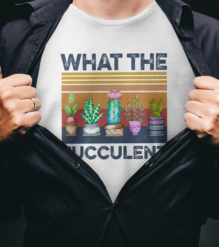 What The Fucculent Cactus Succulents Retro Vintage T-Shirt