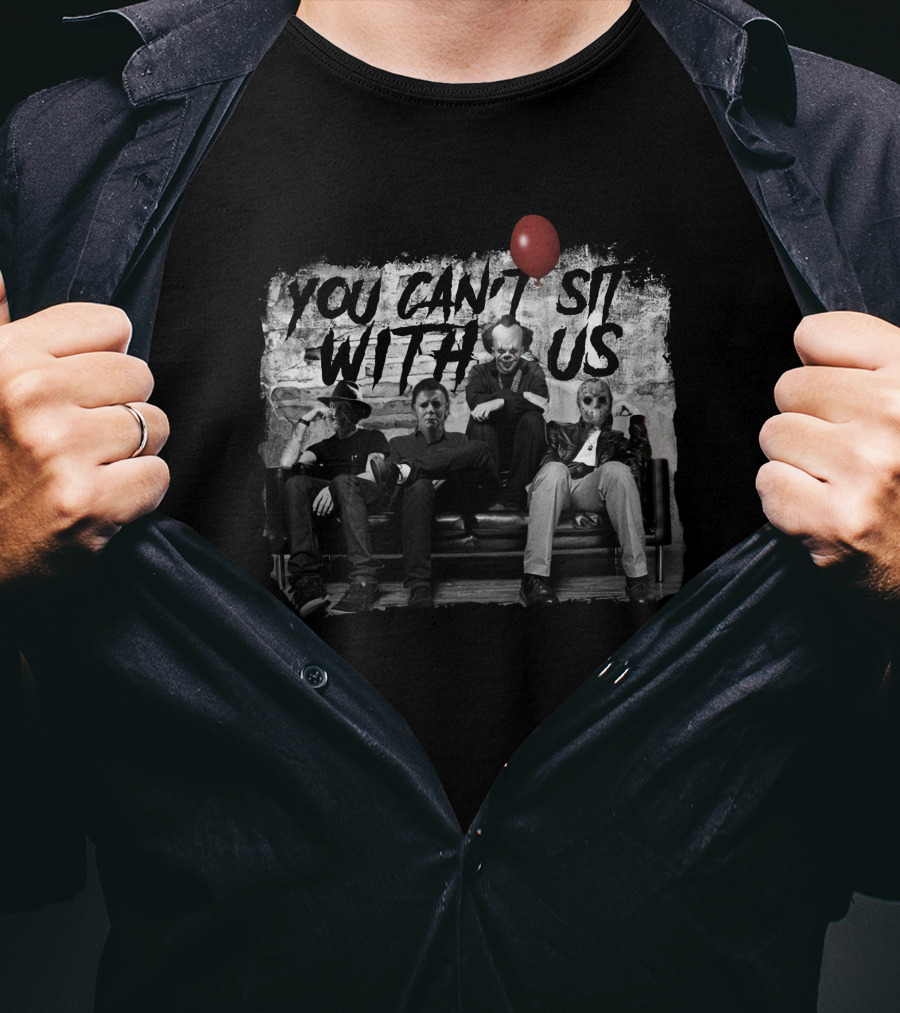 You Can't Sit With Us Freddy Michael Pennywise Jason Halloween Balloon T-Shirt