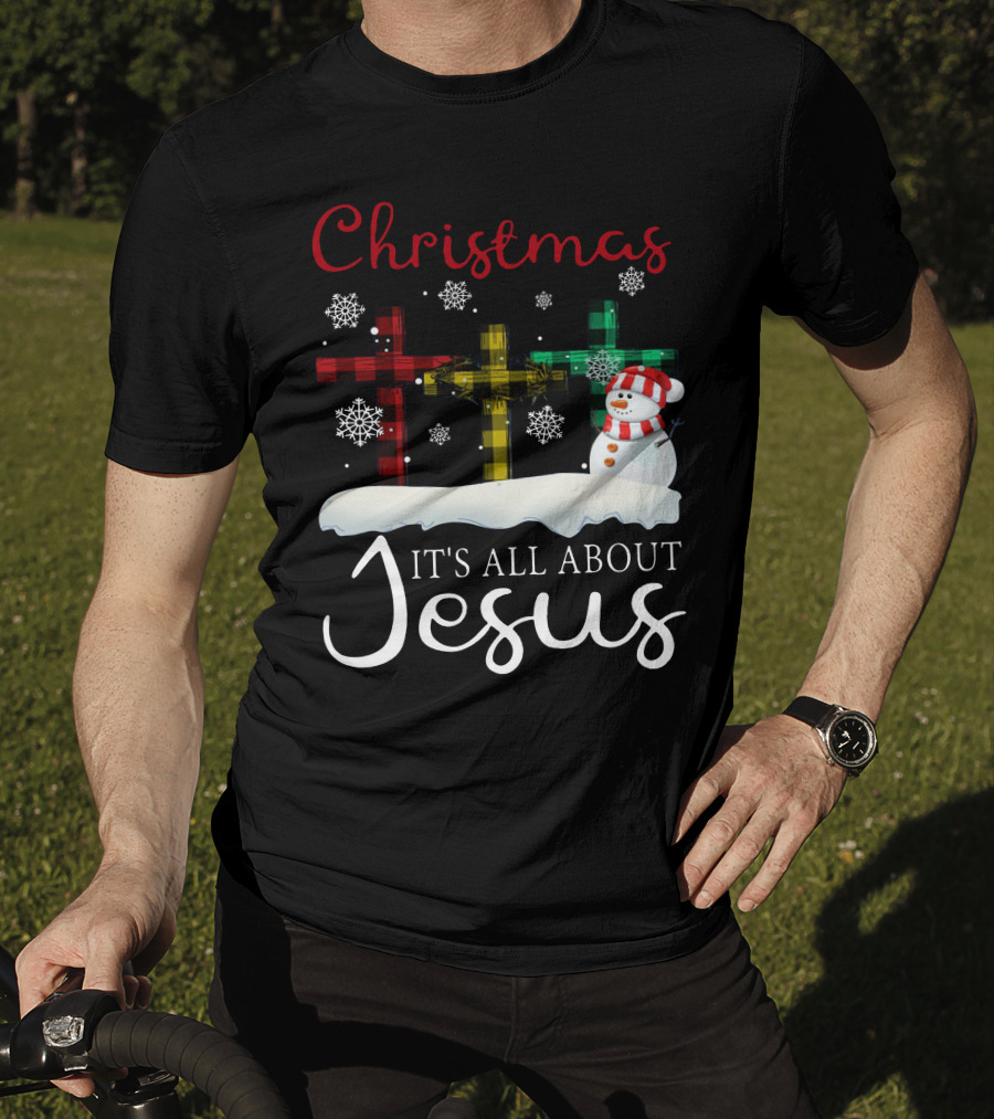 Christmas It's All About Jesus Crosses And Snowman T-Shirt