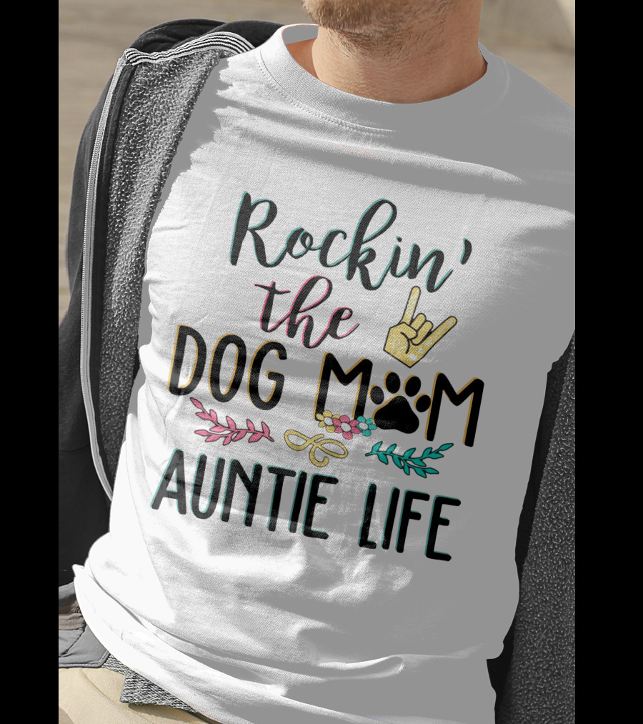 Rockin The Dog Mom Auntie Life With Paw Print Rock T-Shirt