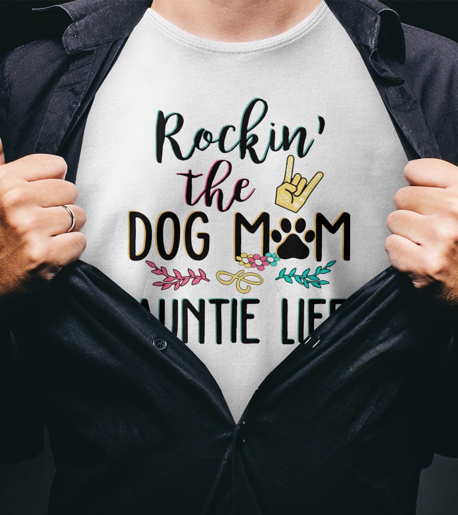 Rockin The Dog Mom Auntie Life With Paw Print Rock T-Shirt